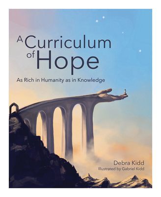 Curriculum of Hope - As rich in humanity as in knowledge (Kidd Debra)(Paperback / softback)