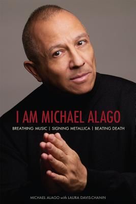 I Am Michael Alago - Breathing Music. Signing Metallica. Beating Death. (Alago Michael)(Paperback / softback)