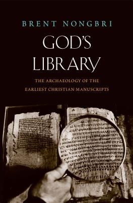 God's Library - The Archaeology of the Earliest Christian Manuscripts (Nongbri Brent)(Paperback / softback)