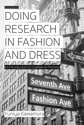 Doing Research in Fashion and Dress - An Introduction to Qualitative Methods (Kawamura Yuniya (Fashion Institute of Technology New York USA))(Paperback / softback)