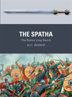 Spatha - The Roman Long Sword (Bishop M.C.)(Paperback / softback)