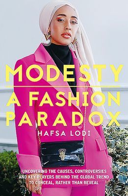 Modesty: a Fashion Paradox (Lodi Hafsa)(Paperback / softback)