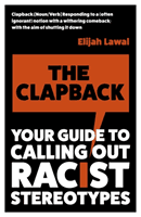 Clapback - Your Guide to Calling out Racist Stereotypes (Lawal Elijah)(Paperback / softback)