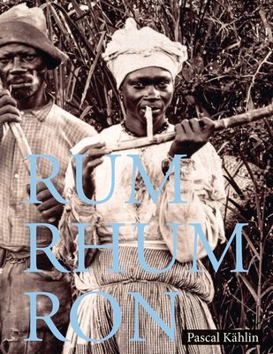 Rum - Rhum - Ron (Kahlin Pascal)(Pevná vazba)