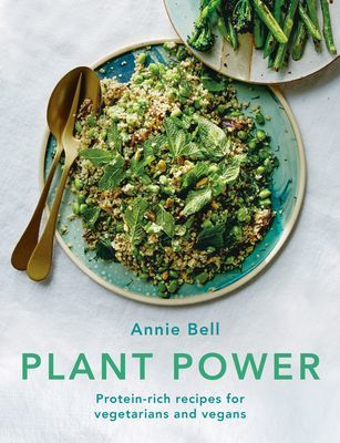 Plant Power - Protein-rich recipes for vegetarians and vegans (Bell Annie)(Paperback / softback)