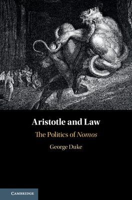 Aristotle and Law - The Politics of Nomos (Duke George (Deakin University Victoria))(Pevná vazba)