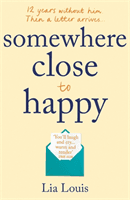 Somewhere Close to Happy - The heart-warming, laugh-out-loud debut of the year (Louis Lia)(Paperback / softback)