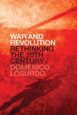 War and Revolution - Rethinking the Twentieth Century (Losurdo Domenico)(Paperback / softback)
