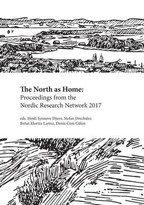 North as Home - Proceedings from the Nordic Research Network 2017(Paperback / softback)