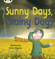 Bug Club Phonics Non-fiction Set 15 Sunny Days, Rainy Days (Shipton Paul)(Paperback / softback)