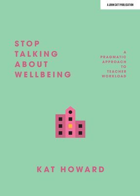 Stop Talking About Wellbeing (Howard Katherine)(Paperback / softback)