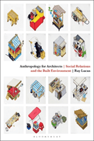Anthropology for Architects - Social Relations and the Built Environment (Lucas Ray)(Paperback / softback)