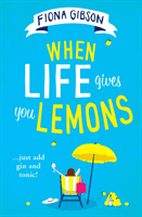 When Life Gives You Lemons (Gibson Fiona)(Paperback / softback)