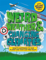 Weird Weather and Changing Climates - What's happening to our planet and how can you help? (Wilson Hannah)(Pevná vazba)