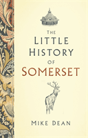 Little History of Somerset (Dean Mike)(Pevná vazba)