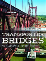 Transporter Bridges - An Illustrated History (Hannavy John)(Pevná vazba)