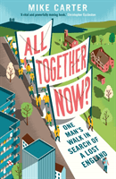All Together Now? - One Man's Walk in Search of a Lost England (Carter Mike)(Paperback / softback)