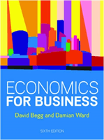 Economics for Business, 6e (DAM DAVID BEGG)(Paperback / softback)