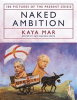 Naked Ambition - 100 Pictures of the Present Crisis (Mar Kaya)(Pevná vazba)