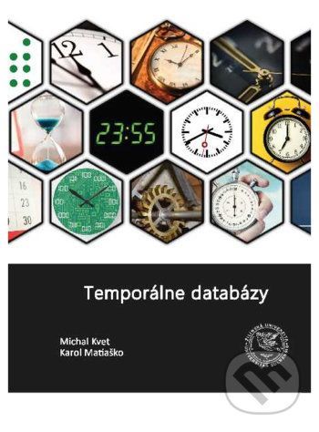 Temporálne databázy - Karol Matiaško, Michal Kvet