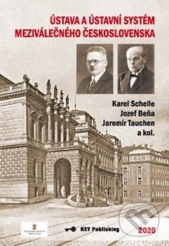 Ústava a ústavní systém meziválečného Československa - Karel Schelle, Jozef Beňa, Jaromír Tauchen
