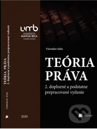 Teória práva (2. doplnené a podstatne prepracované vydanie) - Júda Vieroslav