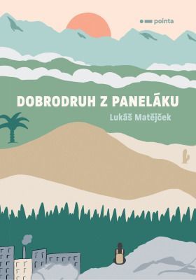 Dobrodruh z paneláku - Lukáš Matějček - e-kniha