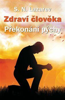 Zdraví člověka - Překonaní pýchy - Lazarev S.N., Brožovaná