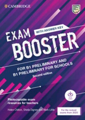 Exam Booster for B1 Preliminary and B1 Preliminary for Schools with Answer Key w - Chilton Helen;Dignen Sheila