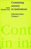 Containing Anxiety in Institutions: Selected Essays Vol1 (Lyth Isabel E. P. Menzies-)(Paperback)