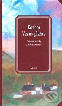 Kondor / Ves na pláňce - Adalbert Stifter