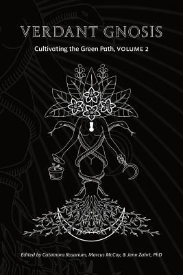 Verdant Gnosis: Cultivating the Green Path, Volume 2 (Rosarium Catamara)(Paperback)