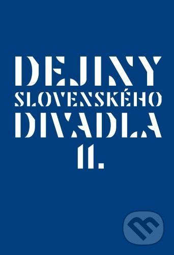 Dejiny slovenského divadla II. - Vladimír Štefko