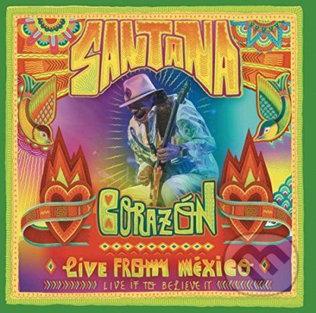 Santana: Corazón-Live From Mexico:Live It To Believe It - Santana