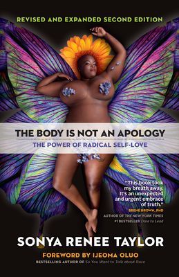 The Body Is Not an Apology, Second Edition: The Power of Radical Self-Love (Taylor Sonya Renee)(Paperback)