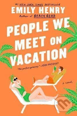 People We Meet on Vacation - Henryová Emily