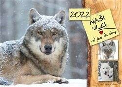 Kalendář 2022 - Naši vlci od jara do zimy, Ostatní (neknižní zboží)