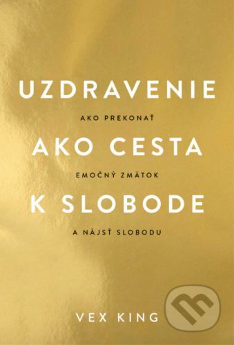 Uzdravenie ako cesta k slobode - Vex King