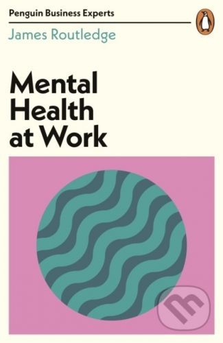 Mental Health at Work - James Routledge