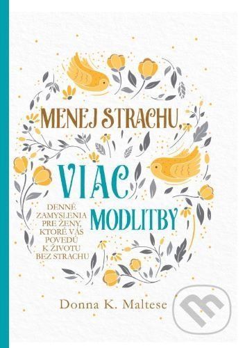 Menej strachu, viac modlitby - Donna K. Maltese