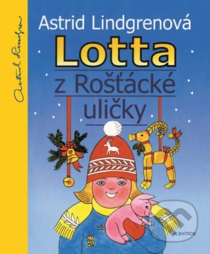 Lotta z Rošťácké uličky - Astrid Lindgrenová, Alena Ladová (ilustrátor)