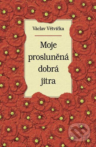Moje prosluněná dobrá jitra - Václav Větvička