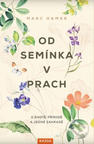 Od semínka v prach - Marc Hamer