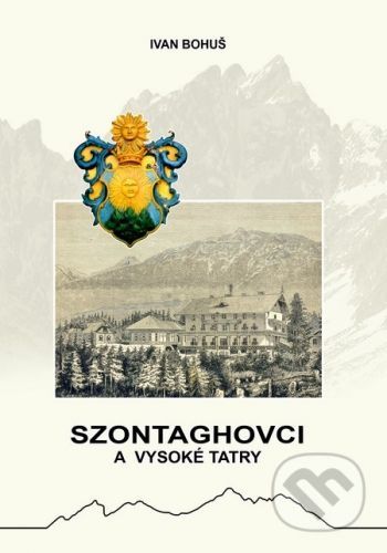 Szontaghovci a Vysoké Tatry - Ivan Bohuš
