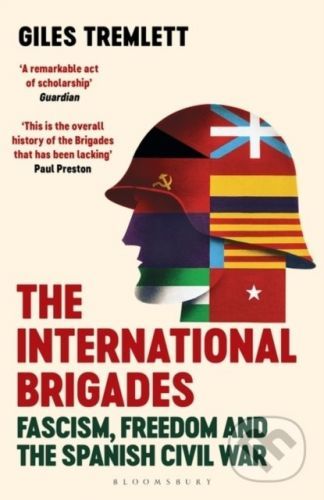 The International Brigades - Giles Tremlett