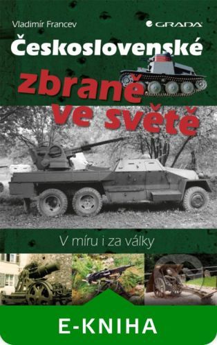 VLADIMÍR FRANCEV Československé zbraně ve světě