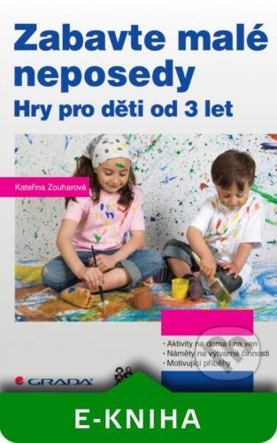 ZOUHAROVÁ KATEŘINA Zabavte malé neposedy