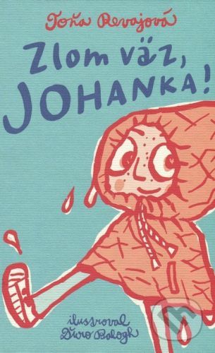 Zlom väz, Johanka! - Toňa Revajová