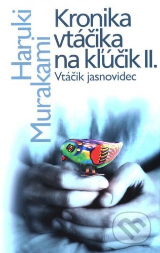Kronika vtáčika na kľúčik II. - Haruki Murakami