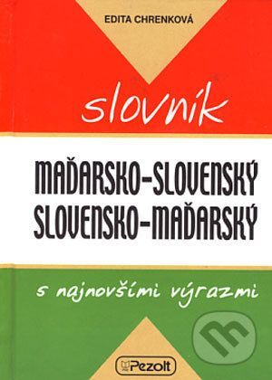 Maďarsko - slovenský slovensko - maďarský slovník s najnovšími výrazmi